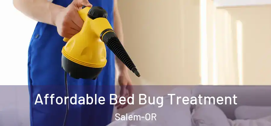  Affordable Bed Bug Treatment Salem-OR