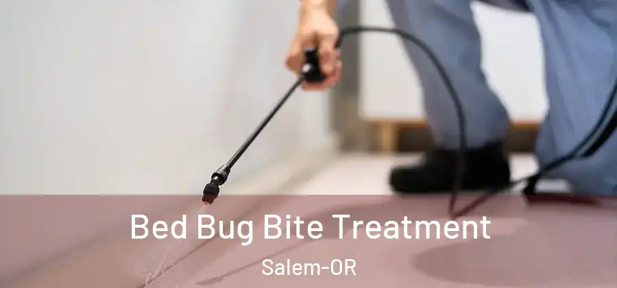  Bed Bug Bite Treatment Salem-OR