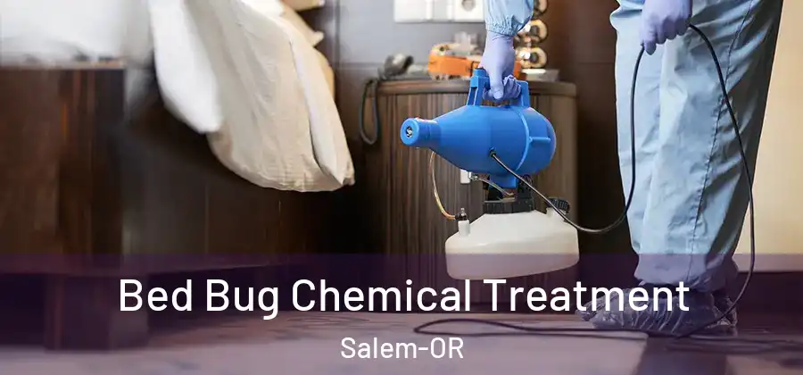  Bed Bug Chemical Treatment Salem-OR
