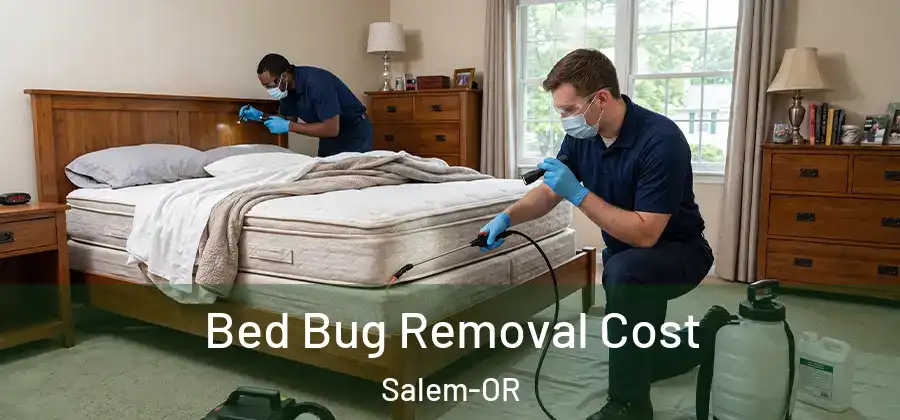  Bed Bug Removal Cost Salem-OR