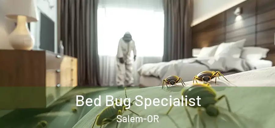  Bed Bug Specialist Salem-OR