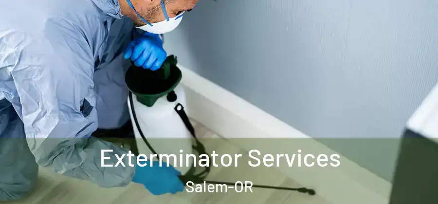  Exterminator Services Salem-OR