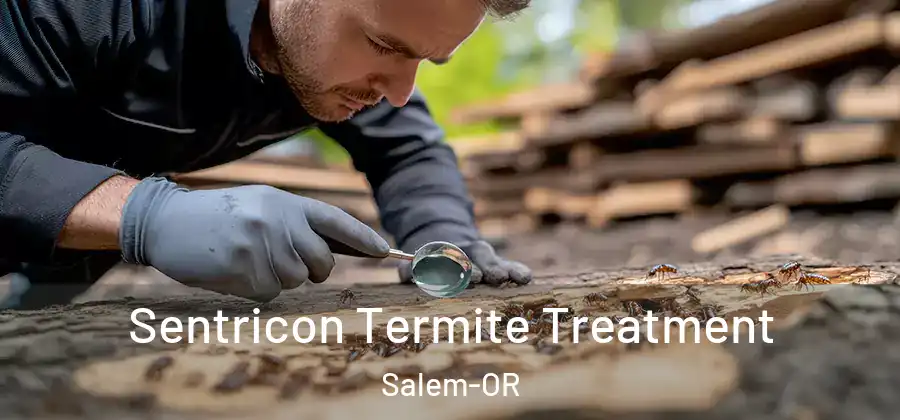  Sentricon Termite Treatment Salem-OR