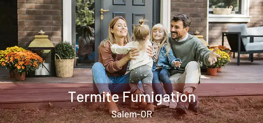  Termite Fumigation Salem-OR