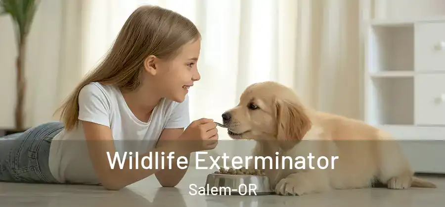  Wildlife Exterminator Salem-OR